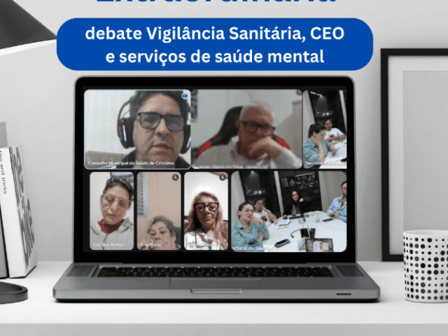 Reunião extraordinária do Conselho Municipal de Saúde debate Vigilância Sanitária, CEO e saúde mental
